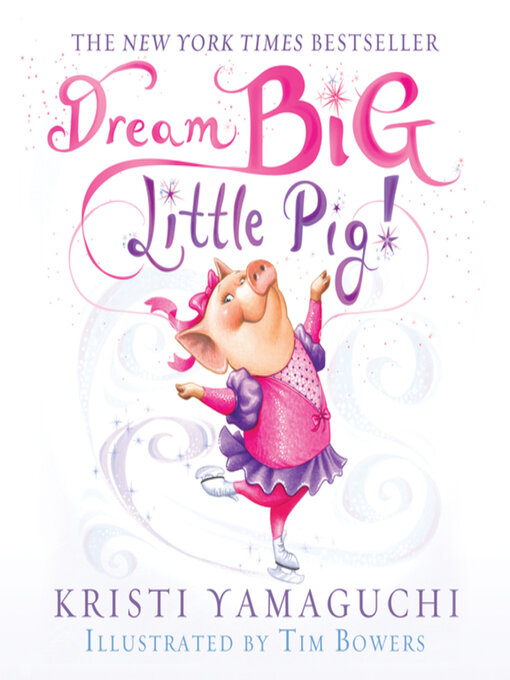 Title details for Dream Big, Little Pig! by Kristi Yamaguchi - Available